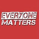Everyone Matters Everyone Matters